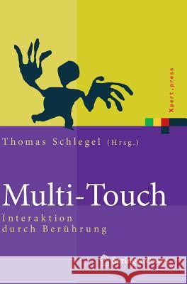 Multi-Touch: Interaktion Durch Berührung Schlegel, Thomas 9783642361128