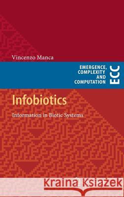 Infobiotics: Information in Biotic Systems Manca, Vincenzo 9783642362224 Springer