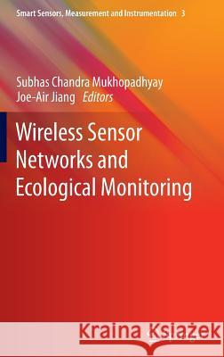 Wireless Sensor Networks and Ecological Monitoring Subhas C Mukhopadhyay, Joe-Air Jiang 9783642363641 Springer-Verlag Berlin and Heidelberg GmbH & 