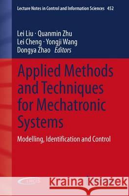Applied Methods and Techniques for Mechatronic Systems: Modelling, Identification and Control Liu, Lei 9783642363849 Springer