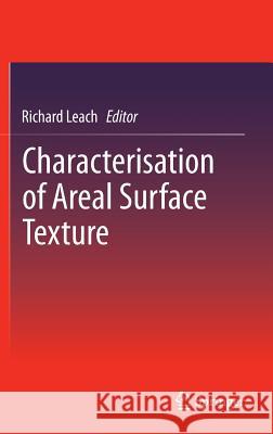 Characterisation of Areal Surface Texture Richard Leach 9783642364570 Springer