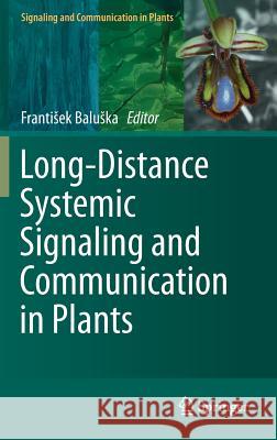 Long-Distance Systemic Signaling and Communication in Plants Franti Ek Bal 9783642364693 Springer