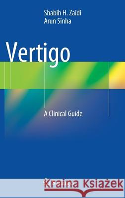 Vertigo: A Clinical Guide Zaidi, Shabih H. 9783642364846 Springer, Berlin