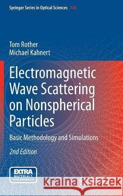 Electromagnetic Wave Scattering on Nonspherical Particles: Basic Methodology and Simulations Rother, Tom 9783642367441 Springer