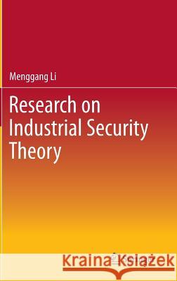 Research on Industrial Security Theory Menggang Li 9783642369513 Springer