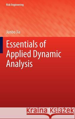 Essentials of Applied Dynamic Analysis Junbo Jia 9783642370021