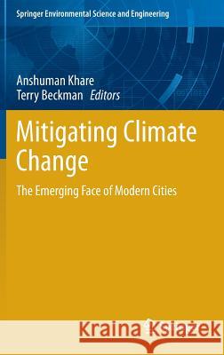 Mitigating Climate Change: The Emerging Face of Modern Cities Khare, Anshuman 9783642370298 Springer