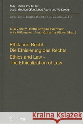 Ethik Und Recht/Ethics and Law: Die Ethisierung Des Rechts/The Ethicalization of Law Vöneky, Silja 9783642370892 Springer