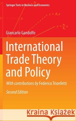International Trade Theory and Policy Giancarlo Gandolfo Federico Trionfetti 9783642373138 