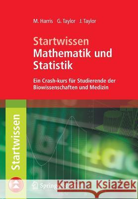 Startwissen Mathematik Und Statistik: Ein Crash-Kurs Für Studierende Der Biowissenschaften Und Medizin Zillgitt, Michael 9783642373206 Springer Spektrum