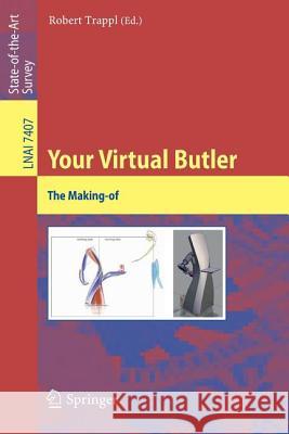 Your Virtual Butler: The Making-Of Trappl, Robert 9783642373459 Springer