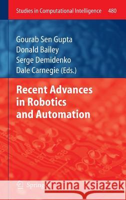 Recent Advances in Robotics and Automation Gourab Se Donald Bailey Serge Demidenko 9783642373862 Springer