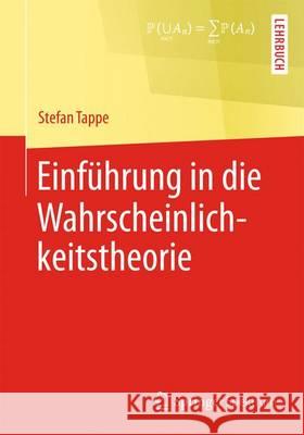 Einführung in Die Wahrscheinlichkeitstheorie Tappe, Stefan 9783642375439 Springer Spektrum