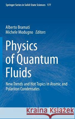 Physics of Quantum Fluids: New Trends and Hot Topics in Atomic and Polariton Condensates Alberto Bramati, Michele Modugno 9783642375682 Springer-Verlag Berlin and Heidelberg GmbH & 