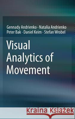 Visual Analytics of Movement  Andrienko 9783642375828 0