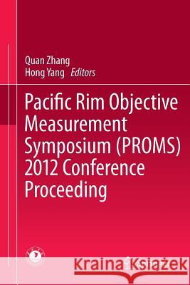 Pacific Rim Objective Measurement Symposium (Proms) 2012 Conference Proceeding Zhang, Quan 9783642375910 Springer