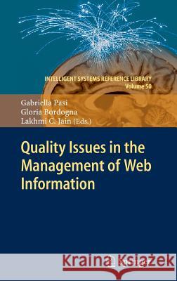 Quality Issues in the Management of Web Information Gabriela Pasi Gloria Bordogna Lakhmi C. Jain 9783642376870