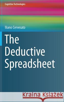 The Deductive Spreadsheet  Cervesato 9783642377464 Springer, Berlin