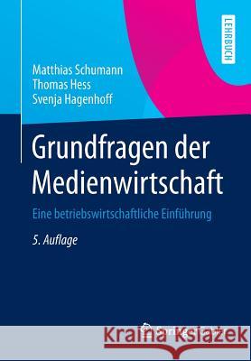 Grundfragen Der Medienwirtschaft: Eine Betriebswirtschaftliche Einführung Schumann, Matthias 9783642378638 Springer Gabler