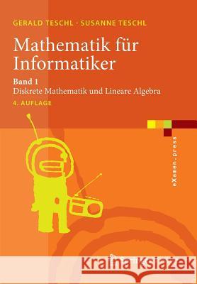 Mathematik Für Informatiker: Band 1: Diskrete Mathematik Und Lineare Algebra Teschl, Gerald 9783642379710 Springer Spektrum