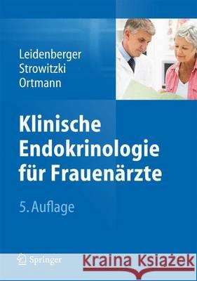 Klinische Endokrinologie Für Frauenärzte Leidenberger, Freimut A. 9783642380426 Springer