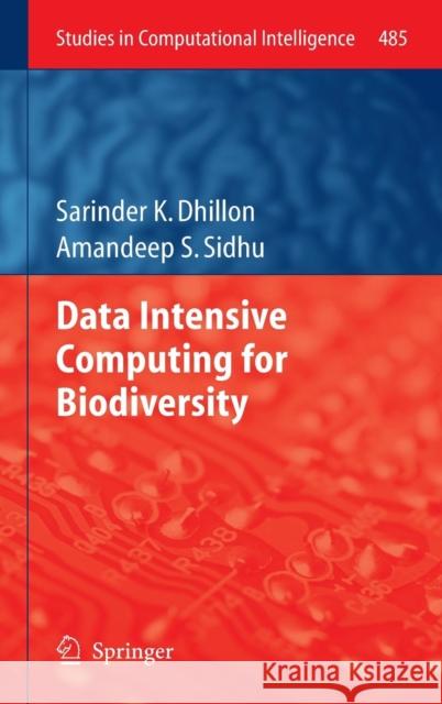 Data Intensive Computing for Biodiversity Sarinder K. Dhillon Amandeep S. Sidhu 9783642380464