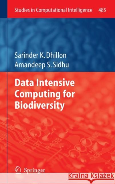 Data Intensive Computing for Biodiversity Sarinder K. Dhillon Amandeep S. Sidhu 9783642380464 Springer