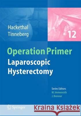 Laparoscopic Hysterectomy Hans-Rudolf Tinneberg Andreas Hackethal 9783642380938 Springer