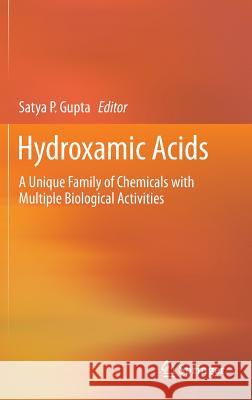 Hydroxamic Acids: A Unique Family of Chemicals with Multiple Biological Activities Gupta, Satya P. 9783642381102 Springer