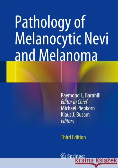 Pathology of Melanocytic Nevi and Melanoma  9783642383847 Springer, Berlin