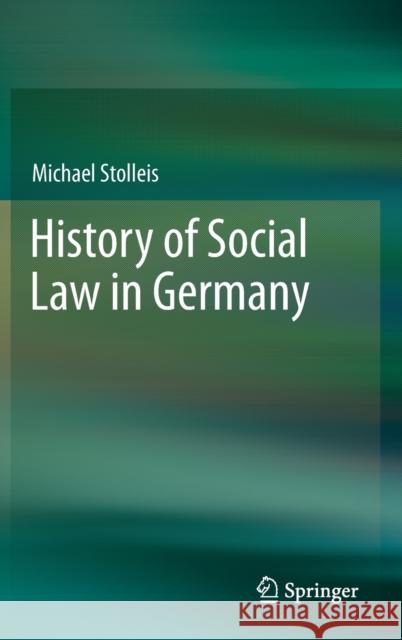 History of Social Law in Germany Michael Stolleis 9783642384530