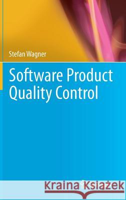 Software Product Quality Control Stefan Wagner 9783642385704 Springer-Verlag Berlin and Heidelberg GmbH & 