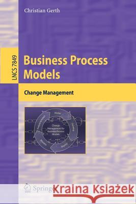 Business Process Models: Change Management Gerth, Christian 9783642386039