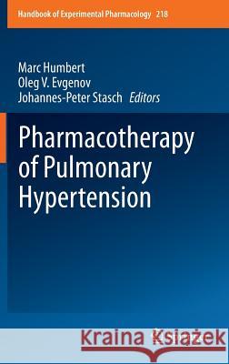 Pharmacotherapy of Pulmonary Hypertension Marc Humbert Oleg V. Evgenov Johannes-Peter Stasch 9783642386633 Springer