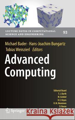 Advanced Computing Michael Bader Hans-Joachim Bungartz Tobias Weinzierl 9783642387616