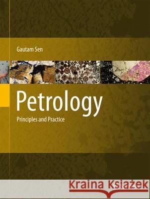 Petrology: Principles and Practice Sen, Gautam 9783642387999 Springer