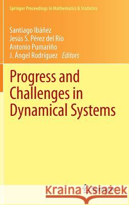 Progress and Challenges in Dynamical Systems: Proceedings of the International Conference Dynamical Systems: 100 Years After Poincaré, September 2012, Ibáñez, Santiago 9783642388293 Springer