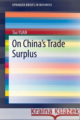 On China's Trade Surplus Tao Yuan 9783642389245 Springer-Verlag Berlin and Heidelberg GmbH & 