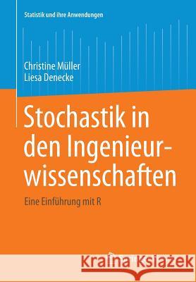 Stochastik in Den Ingenieurwissenschaften: Eine Einführung Mit R Müller, Christine 9783642389597 Springer Vieweg