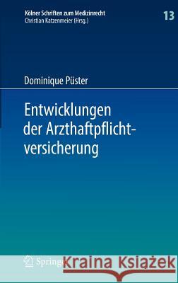 Entwicklungen Der Arzthaftpflichtversicherung Püster, Dominique 9783642390333 Springer, Berlin