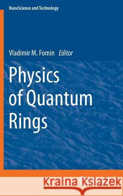 Physics of Quantum Rings Vladimir M. Fomin 9783642391965