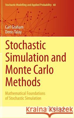 Stochastic Simulation and Monte Carlo Methods: Mathematical Foundations of Stochastic Simulation Graham, Carl 9783642393624 Springer
