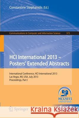 Hci International 2013 - Posters' Extended Abstracts: International Conference, Hci International 2013, Las Vegas, Nv, Usa, July 21-26, 2013, Proceedi Stephanidis, Constantine 9783642394720