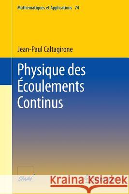 Physique Des Écoulements Continus Caltagirone, Jean-Paul 9783642395093 Springer