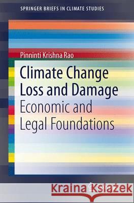 Climate Change Loss and Damage: Economic and Legal Foundations Krishna Rao, Pinninti 9783642395635 Springer