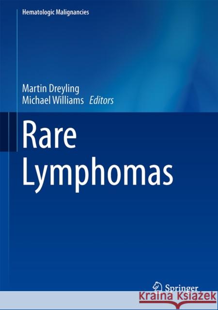 Rare Lymphomas Martin Dreyling Michael E. Williams 9783642395895