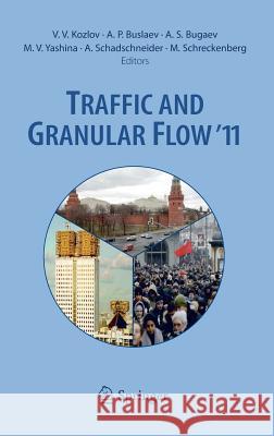 Traffic and Granular Flow '11 Valery V. Kozlov Alexander P. Buslaev Alexander S. Bugaev 9783642396687 Springer