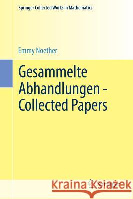 Gesammelte Abhandlungen - Collected Papers Emmy Noether Nathan Jacobson 9783642396830 Springer