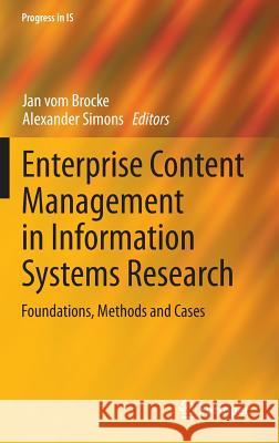 Enterprise Content Management in Information Systems Research: Foundations, Methods and Cases Vom Brocke, Jan 9783642397141