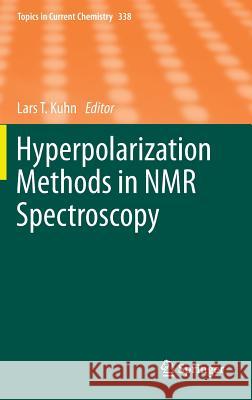 Hyperpolarization Methods in NMR Spectroscopy Lars T. Kuhn 9783642397271 Springer